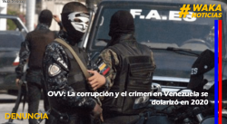 OVV: LA CORRUPCIÓN Y EL CRIMEN EN VENEZUELA SE DOLARIZÓ EN 2020