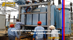 APAGÓN DE 4 HORAS ESTE MARTES DA LOS BUENOS DÍAS AL PUEBLO AMAZONENSE