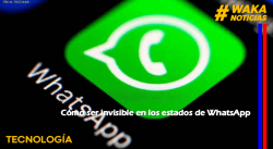 CÓMO SER INVISIBLE EN LOS ESTADOS DE WHATSAPP