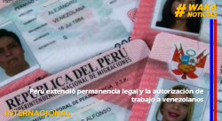 PERÚ EXTENDIÓ PERMANENCIA LEGAL Y LA AUTORIZACIÓN DE TRABAJO A VENEZOLANOS